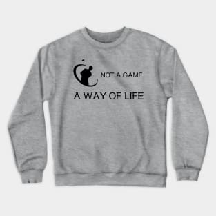 Golf is not a Game, it's a Way of Life Golf Crewneck Sweatshirt